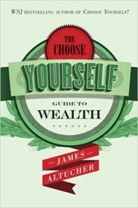 Choose Yourself guide to Wealth