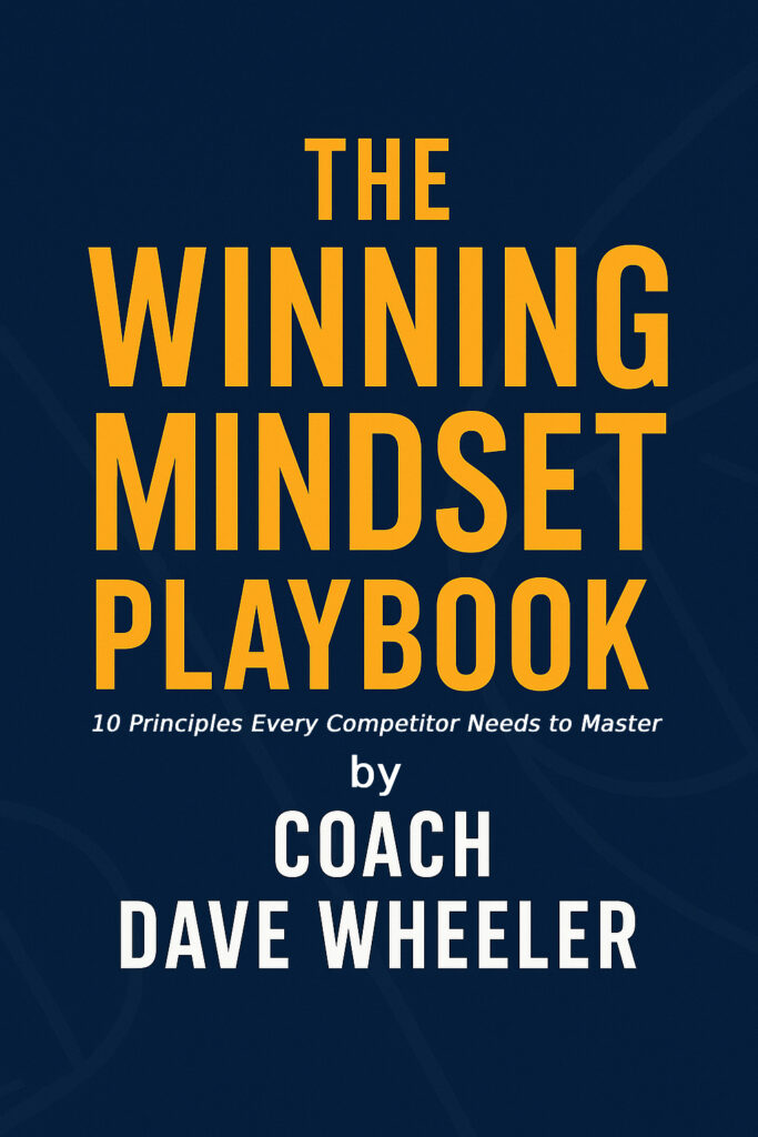 The Winning Mindset Playbook by Coach Dave Wheeler